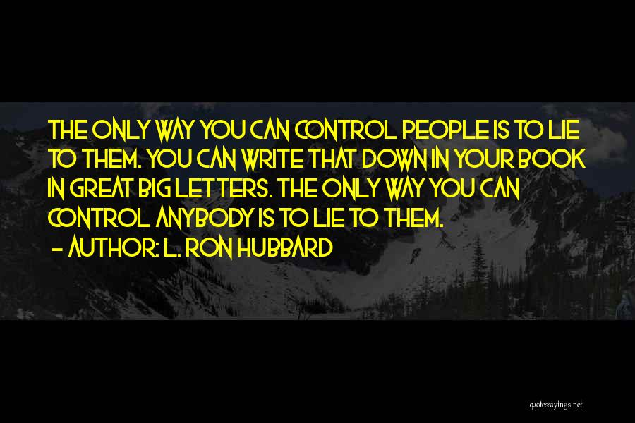 Big Ron Quotes By L. Ron Hubbard