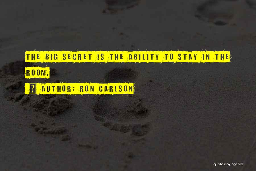 Big Ron Quotes By Ron Carlson