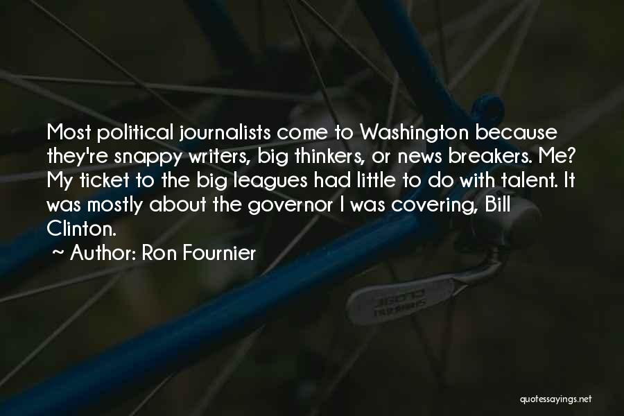 Big Ron Quotes By Ron Fournier