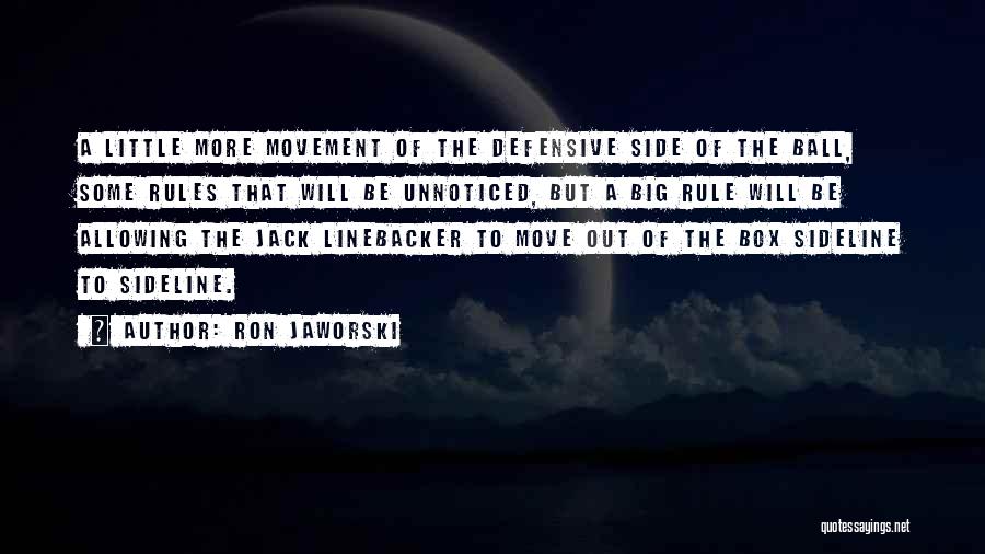 Big Ron Quotes By Ron Jaworski