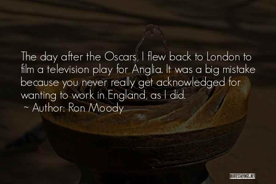 Big Ron Quotes By Ron Moody