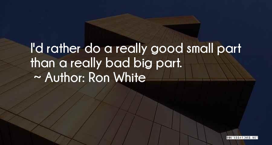 Big Ron Quotes By Ron White