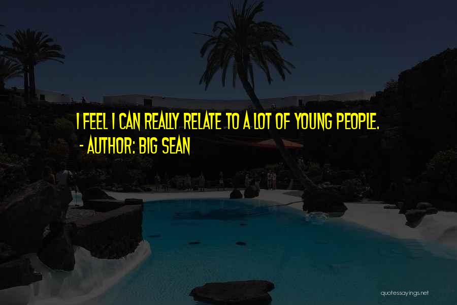 Big Sean Quotes 1683482