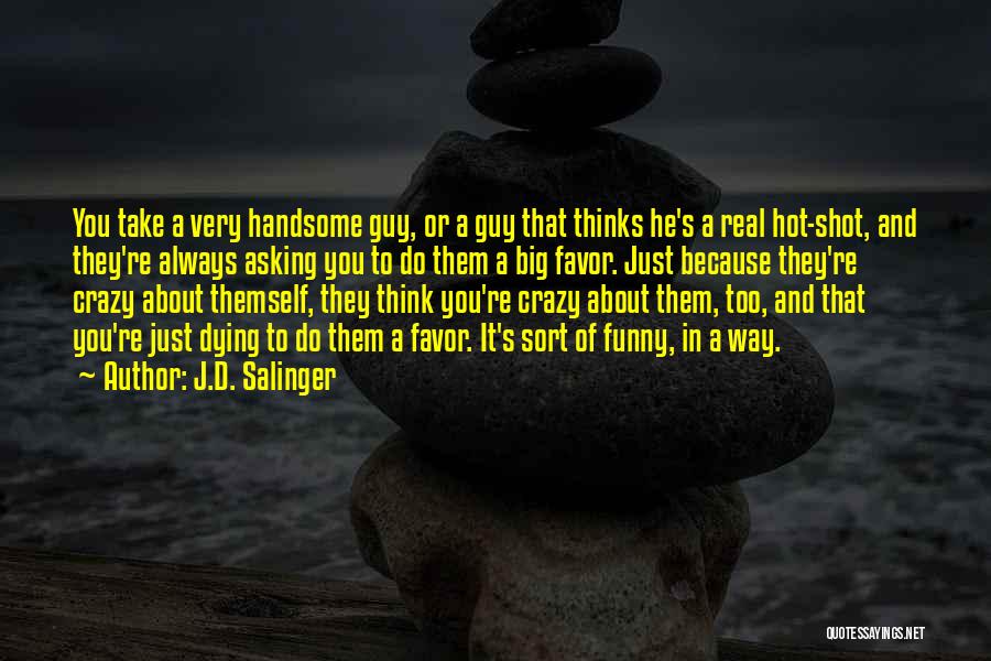 Big Shot Quotes By J.D. Salinger