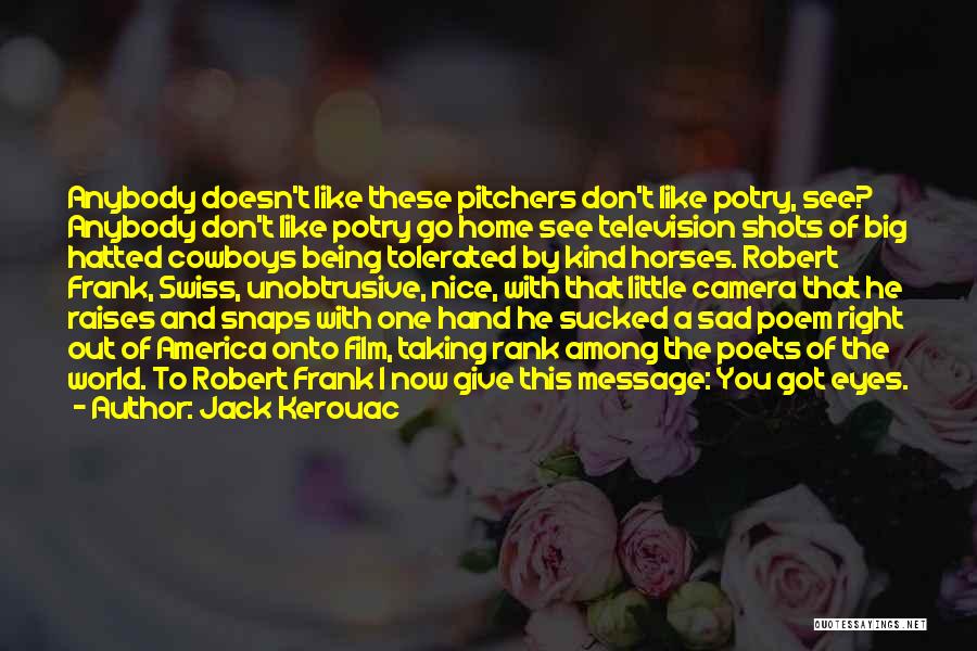 Big Shots Quotes By Jack Kerouac