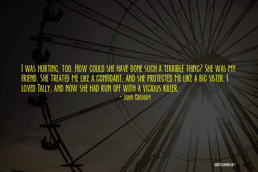 Big Sister Best Friend Quotes By John Grisham Big Sister Best Friend Quotes By John Grisham