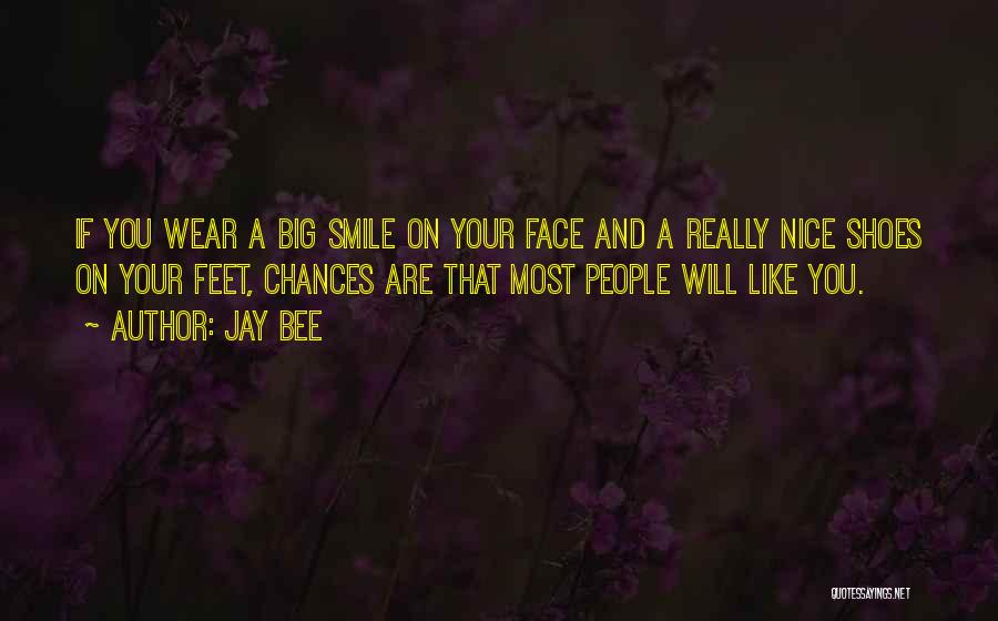 Big Smile Face Quotes By Jay Bee