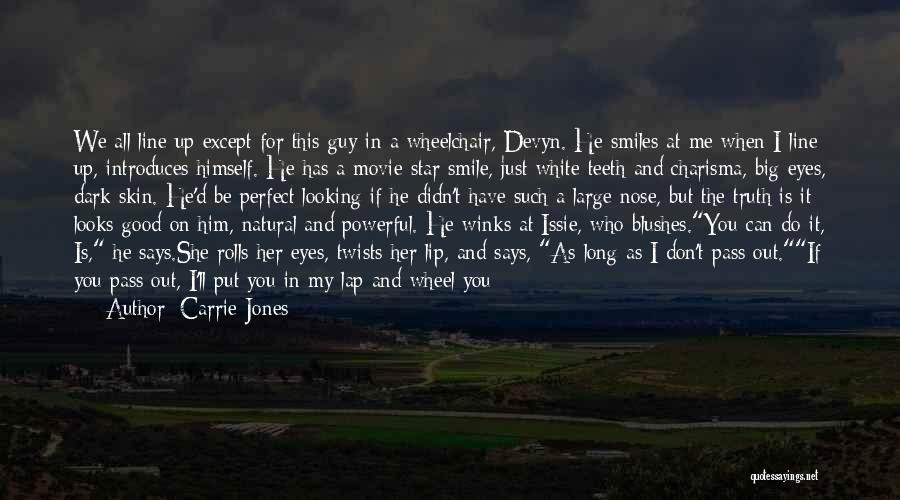 Big Smile My Face Quotes By Carrie Jones