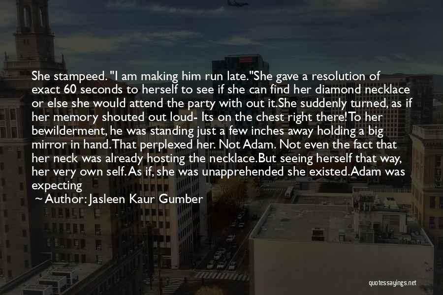Big Smile My Face Quotes By Jasleen Kaur Gumber