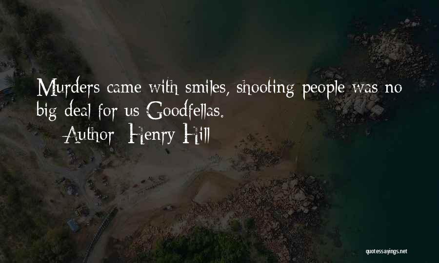 Big Smiles Quotes By Henry Hill