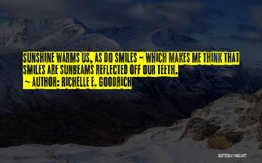 Big Smiles Quotes By Richelle E. Goodrich