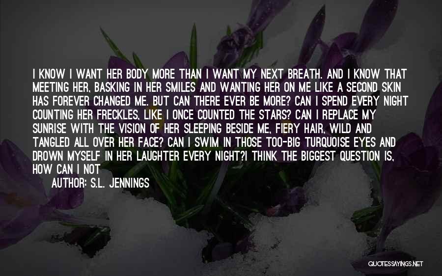 Big Smiles Quotes By S.L. Jennings