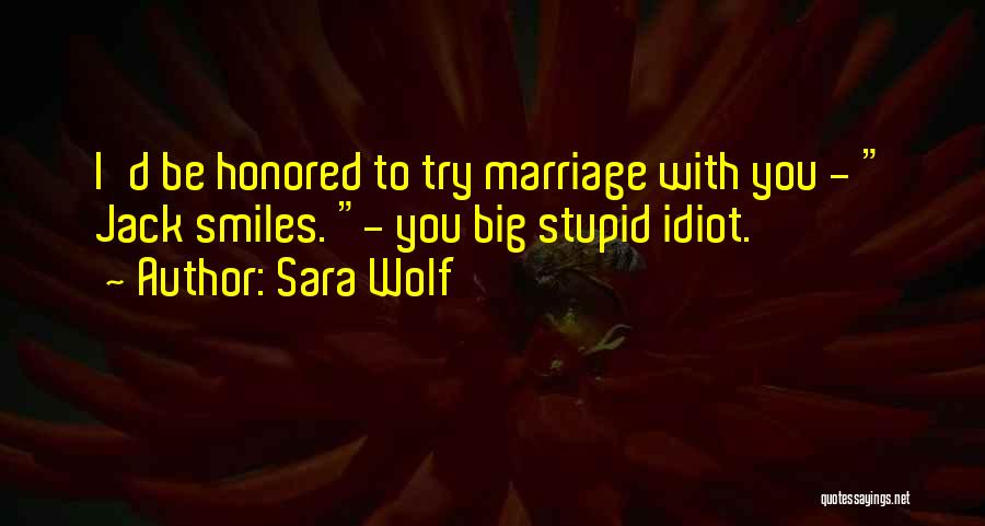 Big Smiles Quotes By Sara Wolf