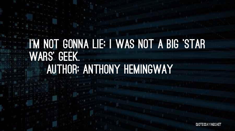 Big Star Quotes By Anthony Hemingway