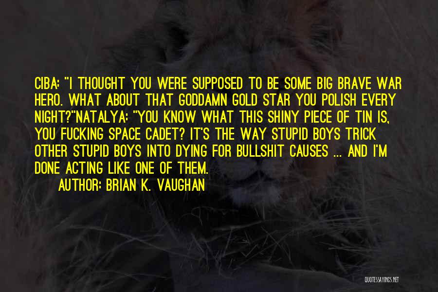 Big Star Quotes By Brian K. Vaughan