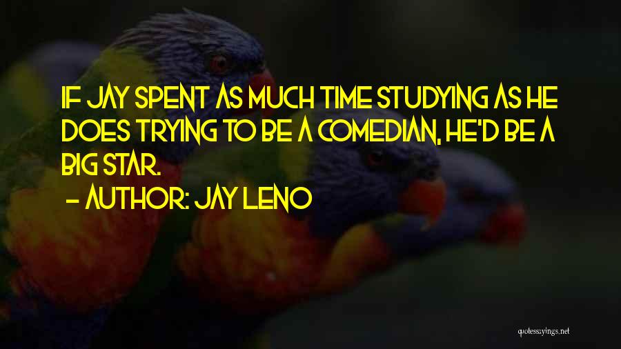 Big Star Quotes By Jay Leno