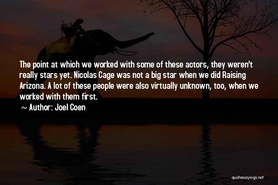 Big Star Quotes By Joel Coen