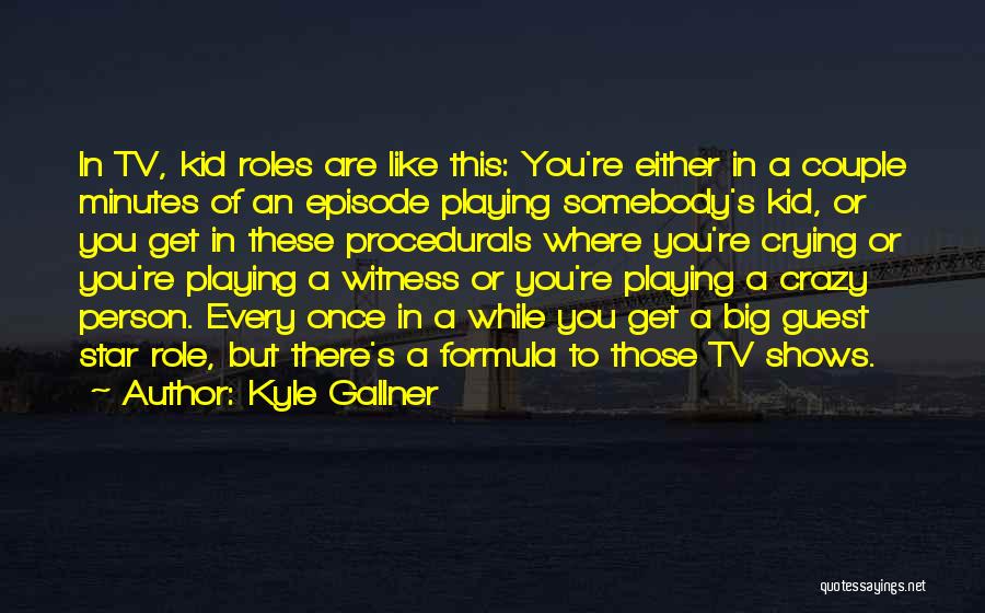 Big Star Quotes By Kyle Gallner
