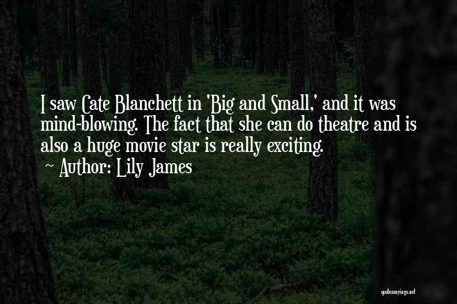 Big Star Quotes By Lily James