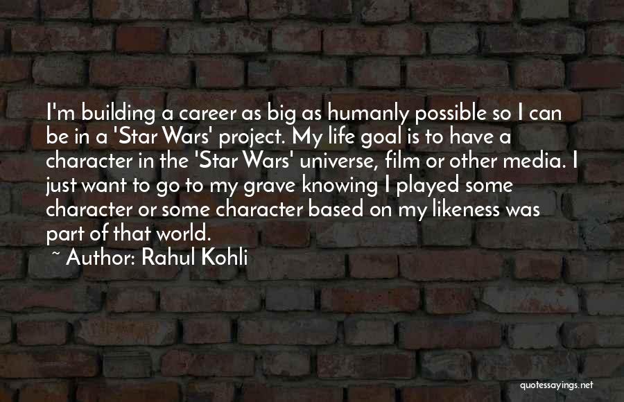 Big Star Quotes By Rahul Kohli