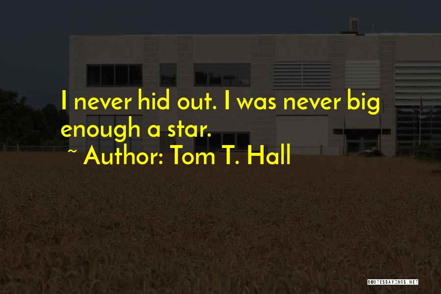 Big Star Quotes By Tom T. Hall