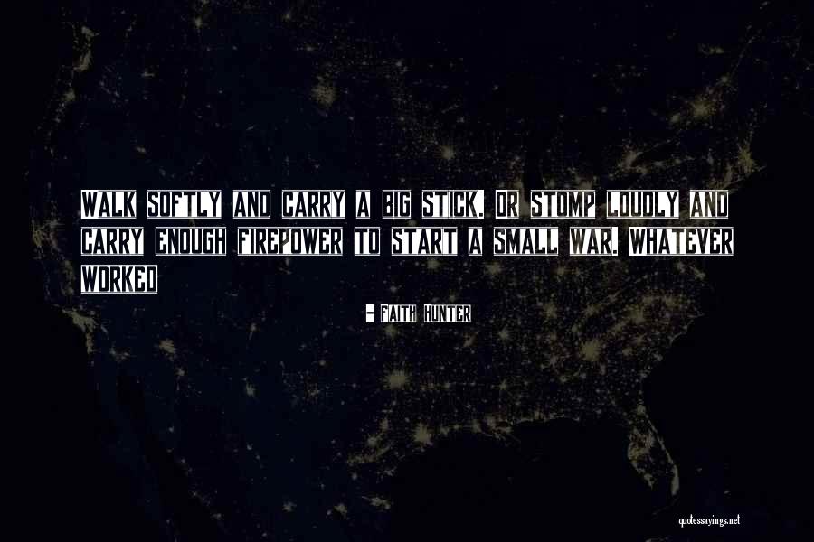 Big Stick Quotes By Faith Hunter Big Stick Quotes By Faith Hunter
