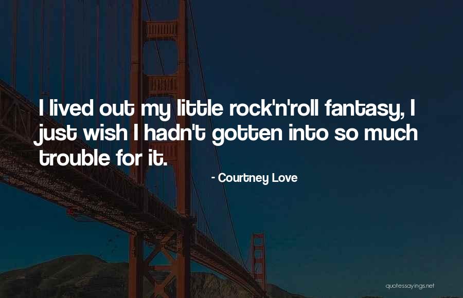 Big Sur Ca Quotes By Courtney Love Big Sur Ca Quotes By Courtney Love