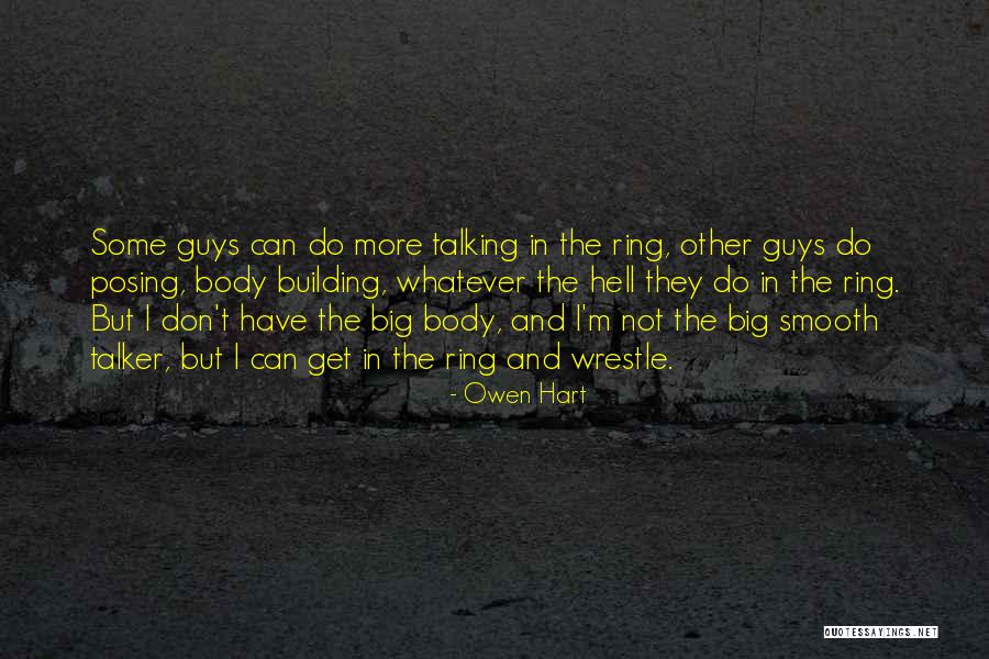 Big Talker Quotes By Owen Hart Big Talker Quotes By Owen Hart