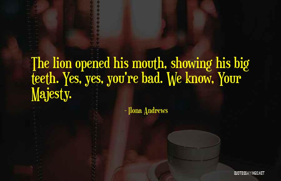 Big Teeth Quotes By Ilona Andrews Big Teeth Quotes By Ilona Andrews