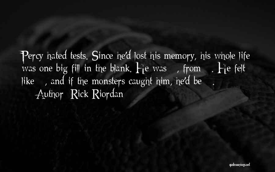 Big Tests Quotes By Rick Riordan