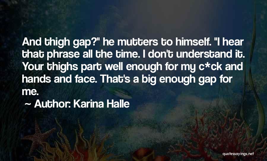 Big Thighs Quotes By Karina Halle