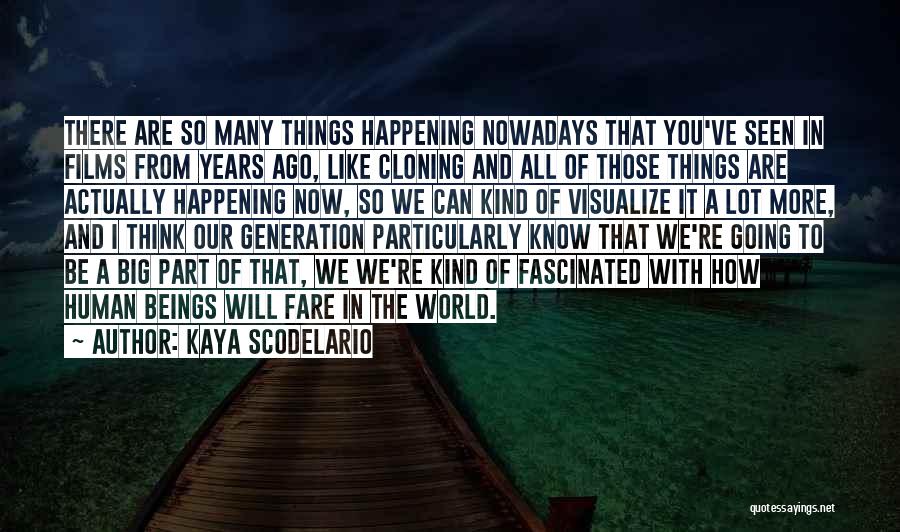 Big Things Are Happening Quotes By Kaya Scodelario