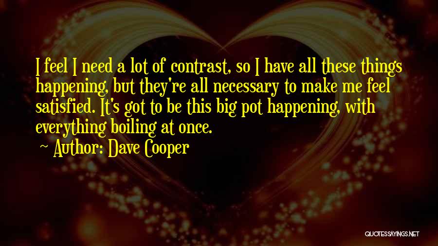 Big Things Happening Quotes By Dave Cooper