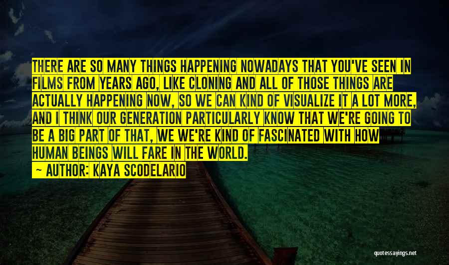 Big Things Happening Quotes By Kaya Scodelario