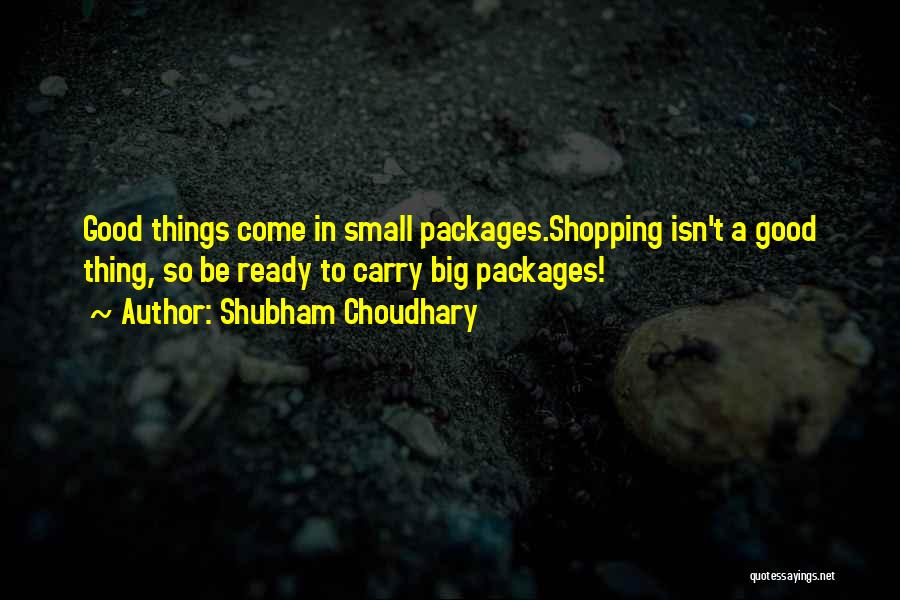 Big Things To Come Quotes By Shubham Choudhary