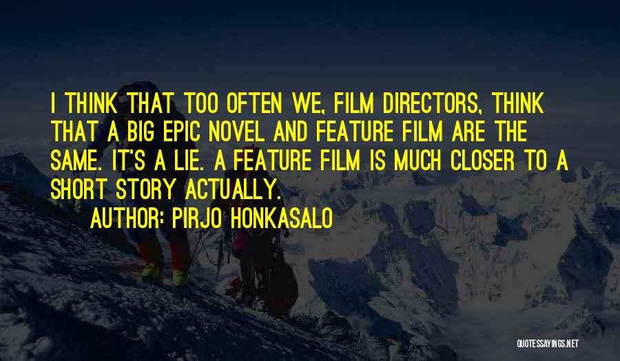 Big Think Quotes By Pirjo Honkasalo