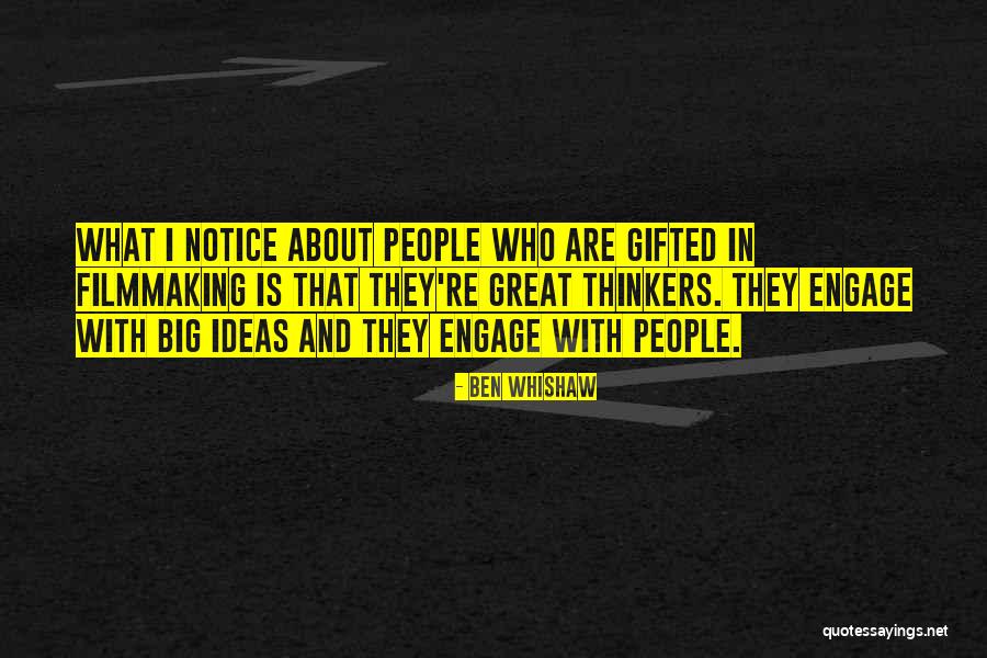 Big Thinkers Quotes By Ben Whishaw Big Thinkers Quotes By Ben Whishaw