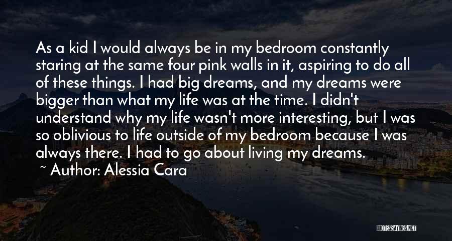 Big Time Dreams Quotes By Alessia Cara