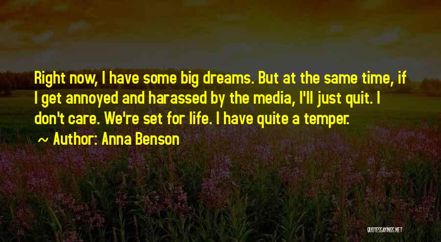 Big Time Dreams Quotes By Anna Benson