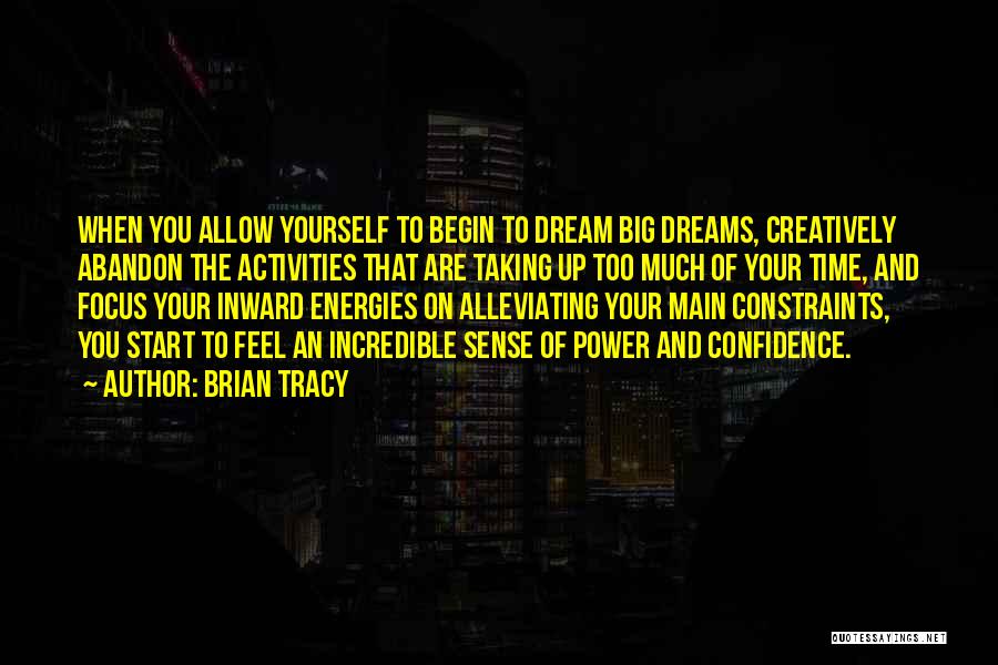 Big Time Dreams Quotes By Brian Tracy