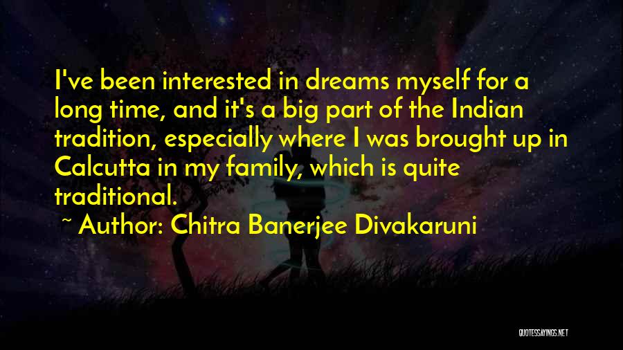 Big Time Dreams Quotes By Chitra Banerjee Divakaruni