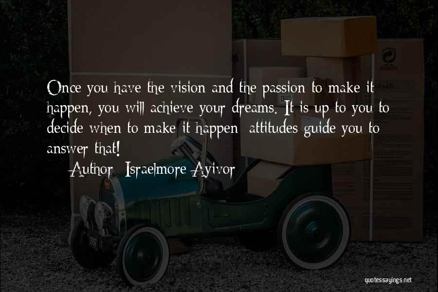 Big Time Dreams Quotes By Israelmore Ayivor