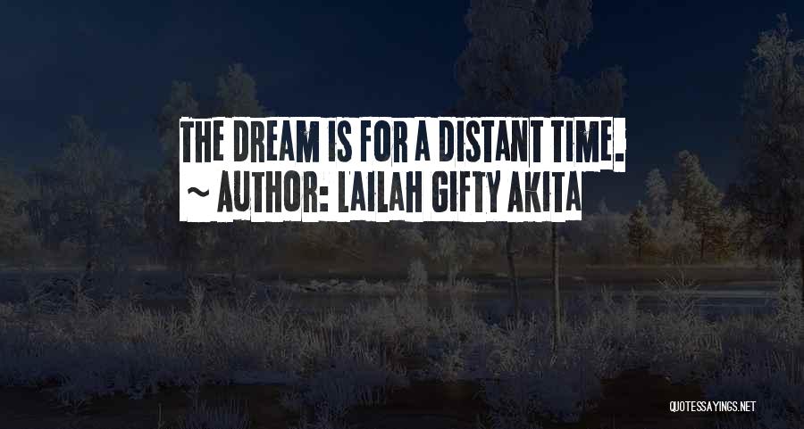 Big Time Dreams Quotes By Lailah Gifty Akita