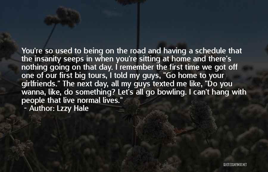 Big Time Girlfriends Quotes By Lzzy Hale