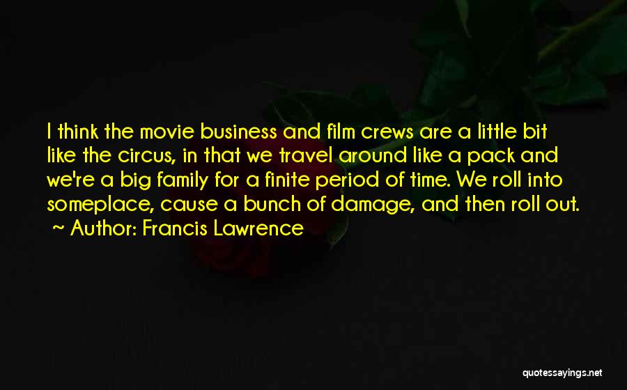 Big Time Movie Quotes By Francis Lawrence