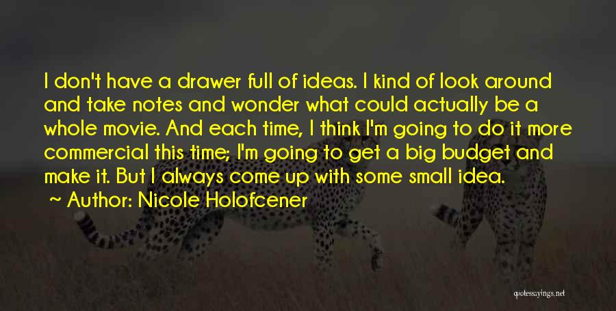 Big Time Movie Quotes By Nicole Holofcener