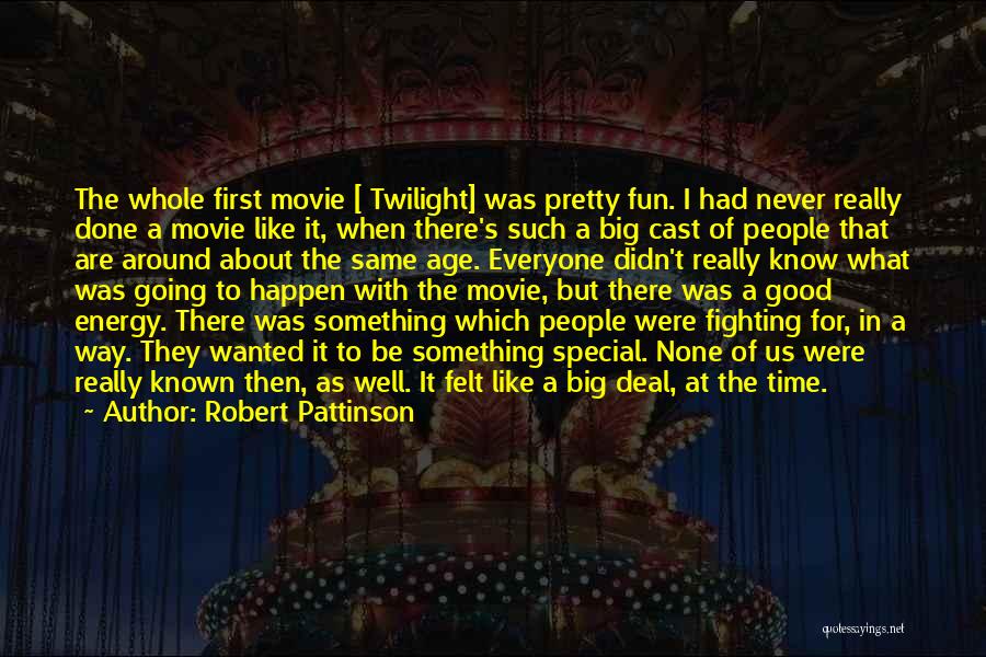 Big Time Movie Quotes By Robert Pattinson