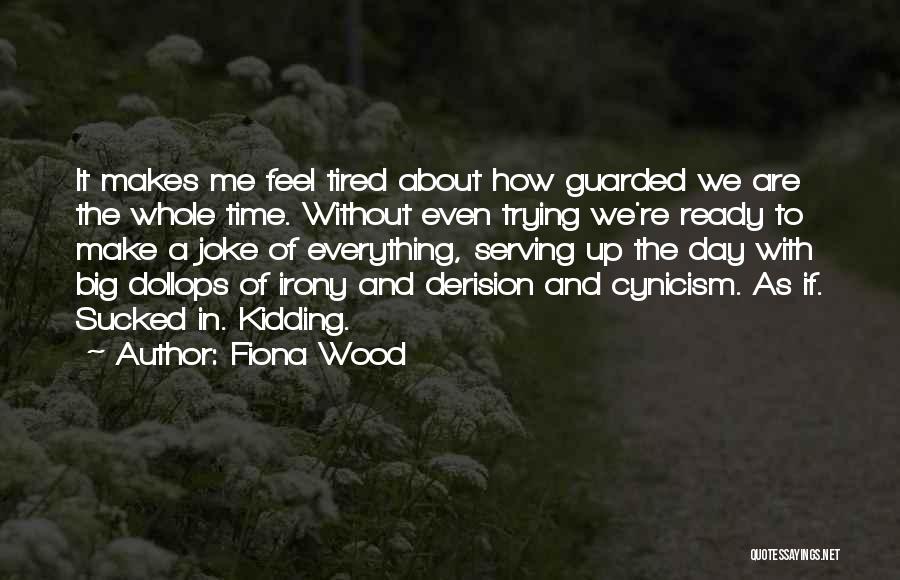 Big Time Quotes By Fiona Wood