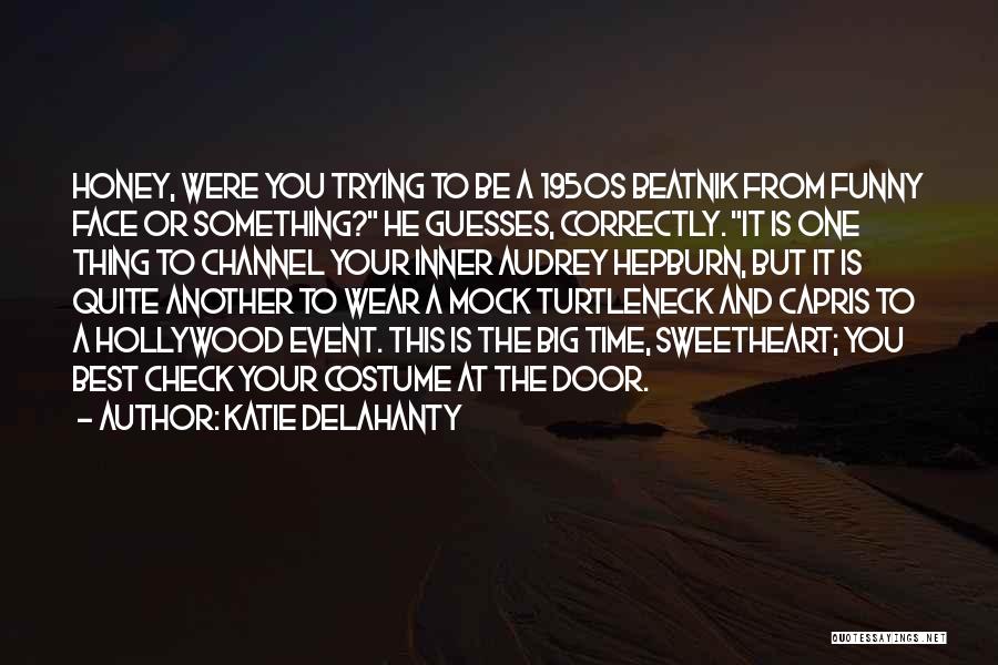 Big Time Quotes By Katie Delahanty