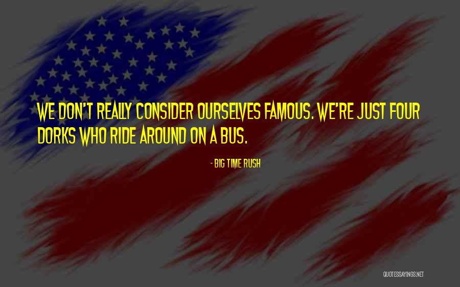 Big Time Rush Quotes 1721938